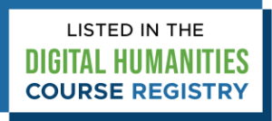 Listed in the Digital Humanities Course Registry